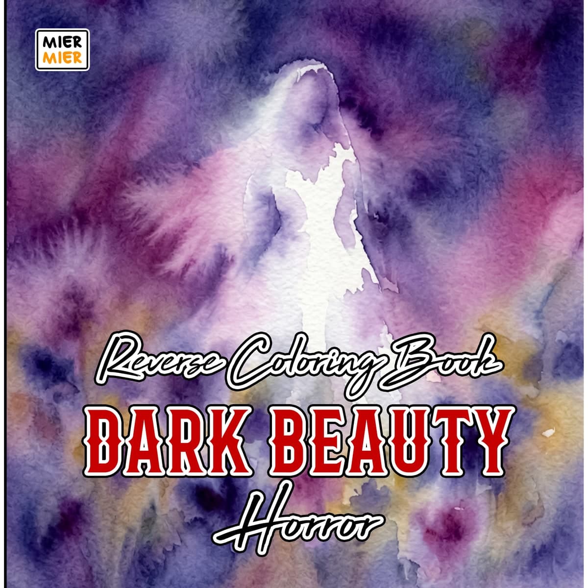 Dark Beauty Horror Reverse Coloring Book cover
